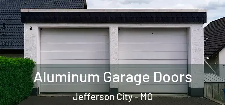  Aluminum Garage Doors Jefferson City - MO