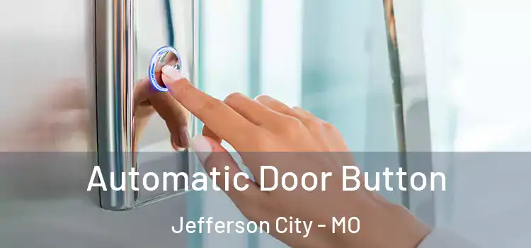  Automatic Door Button Jefferson City - MO