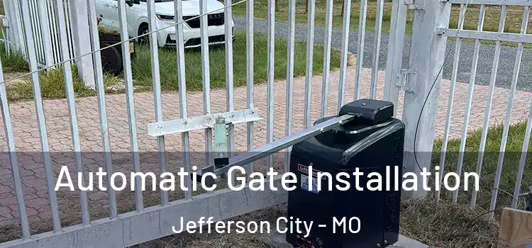  Automatic Gate Installation Jefferson City - MO