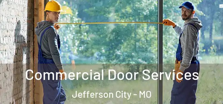 Commercial Door Services Jefferson City - MO