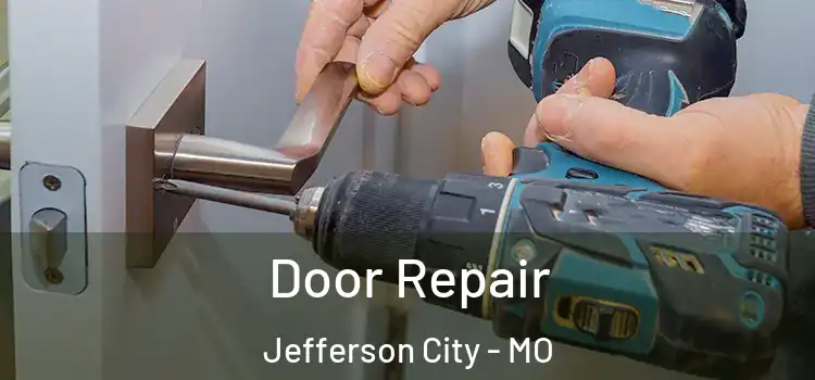 Door Repair Jefferson City - MO
