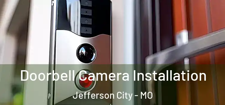  Doorbell Camera Installation Jefferson City - MO