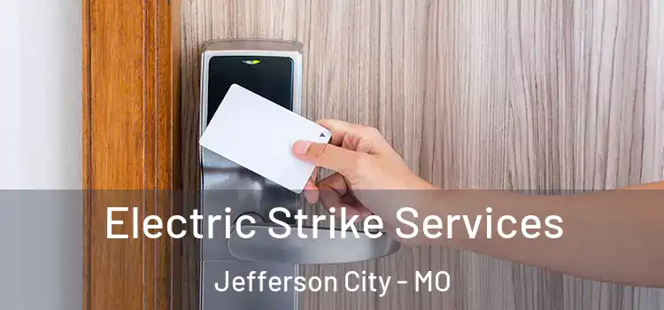 Electric Strike Services Jefferson City - MO