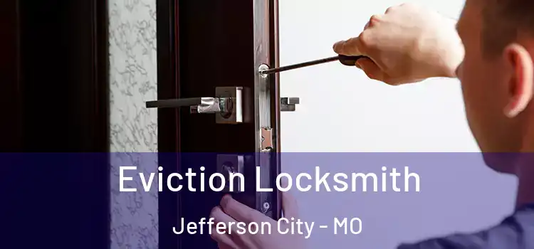  Eviction Locksmith Jefferson City - MO