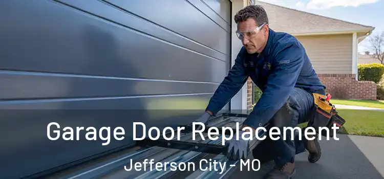  Garage Door Replacement Jefferson City - MO