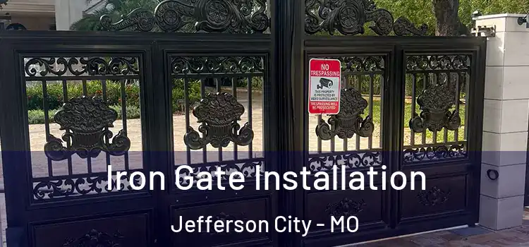 Iron Gate Installation Jefferson City - MO