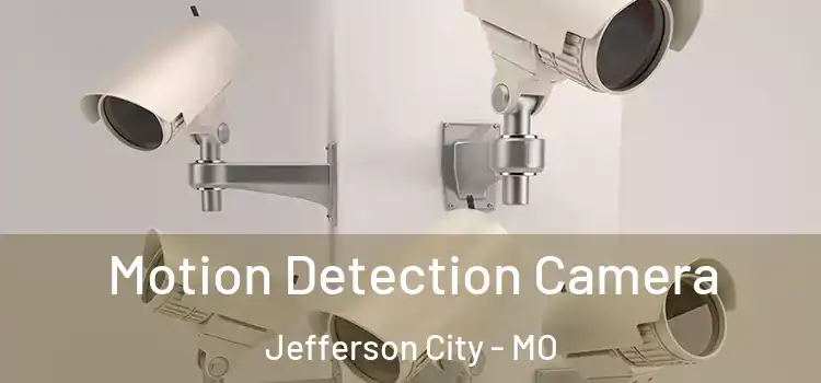  Motion Detection Camera Jefferson City - MO