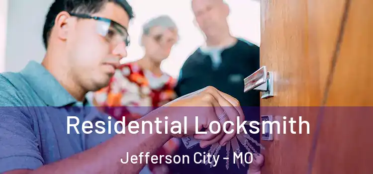 Residential Locksmith Jefferson City - MO