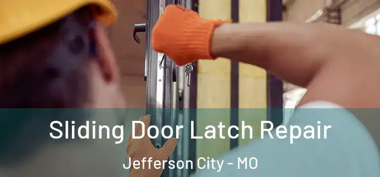  Sliding Door Latch Repair Jefferson City - MO