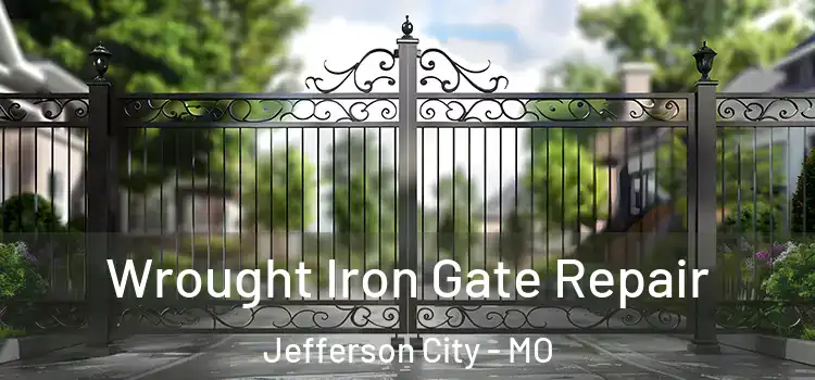 Wrought Iron Gate Repair Jefferson City - MO